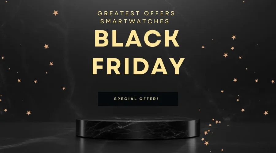 The Greatest Black Friday offers on smartwatches 2022