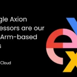 Google Axion Processors are our new Arm-based CPUs
