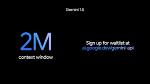 Gemini 1.5 Pro will have a 2 million token